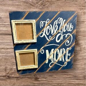 This Charming “Love You More” Blue and White Photo Frame is 19x19